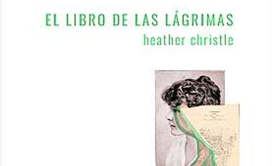 'El libro de las lágrimas', de Heather Christle./